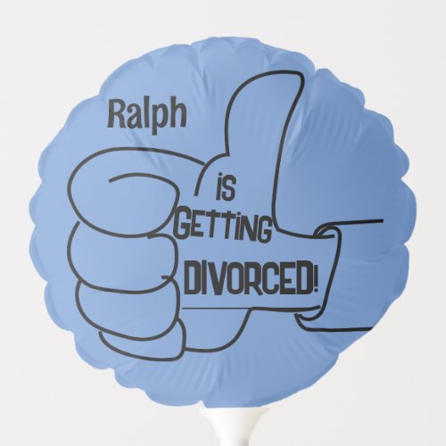 Divorce Blue Humor Thumbs Up  Balloon