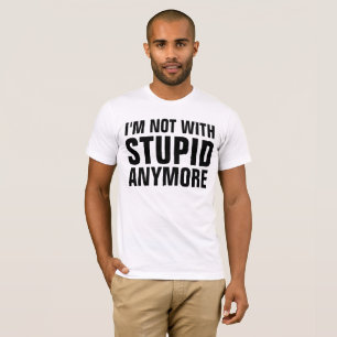 Divorce Breakup T-shirts, NOT WITH STUPID ANYMORE T-Shirt
