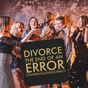 Divorce Celebration Coaster End of an Error