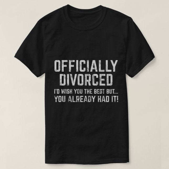 Divorce Divorced Celebrate New Single Party Gift   T-Shirt (Design Front)