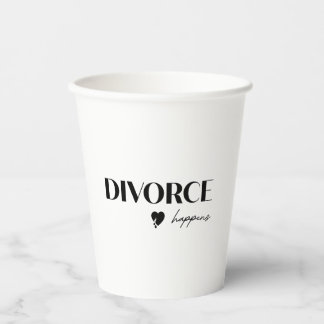 Divorce Happens Paper Cups