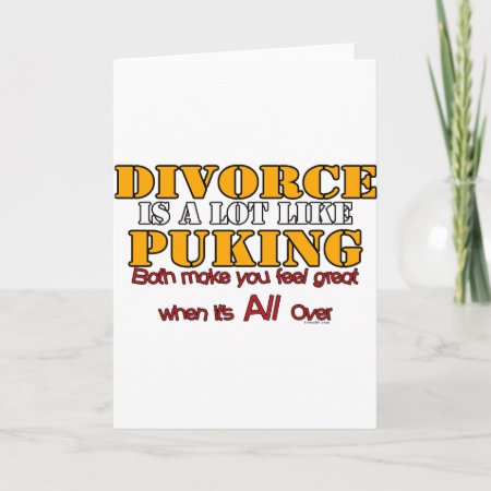 Divorce Is Like Puking Card