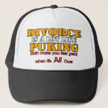 Divorce Is Like Puking Trucker Hat at Zazzle