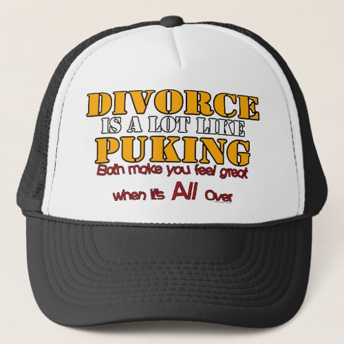 Divorce is Like Puking Trucker Hat