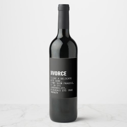 Divorce is like White Wine Funny Black Wine Label