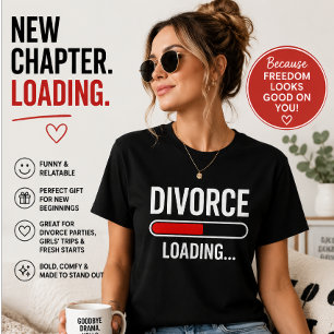 Divorce Loading Funny Divorce Divorce Party Gift T-Shirt