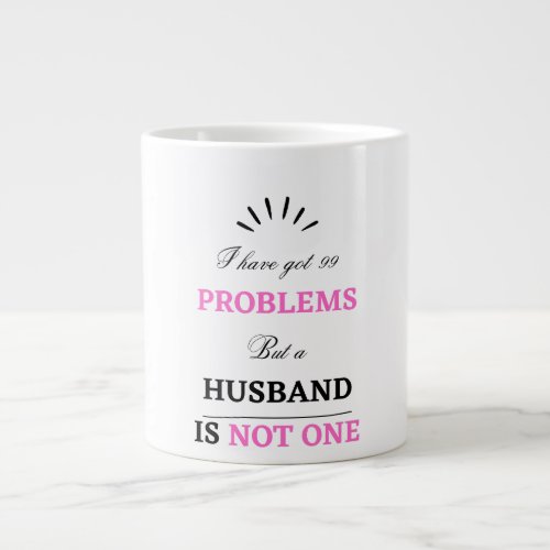 Divorce Party 99 problems but a husband is not one Giant Coffee Mug
