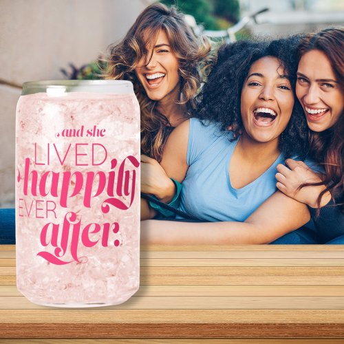 Divorce Party Gift Happily Ever After Woman Pink Can Glass