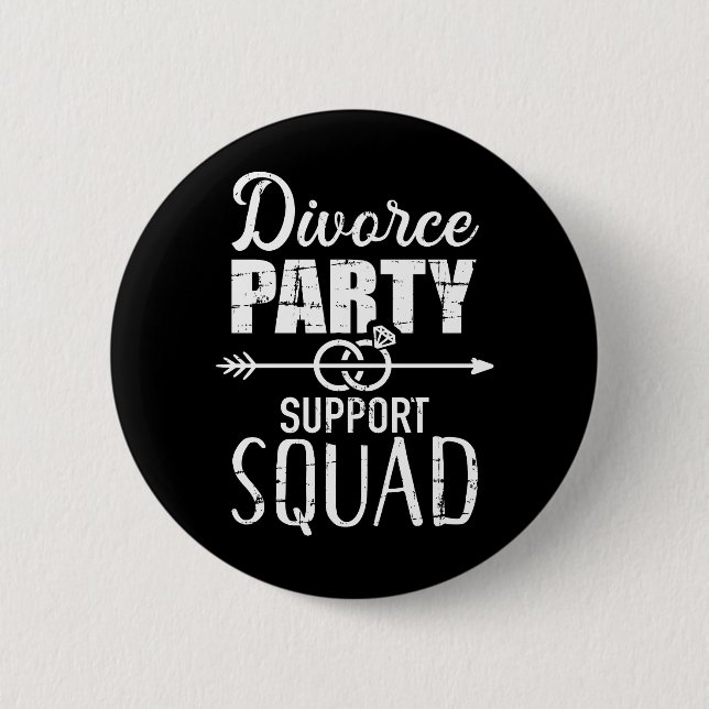 Divorce party support squad button (Front)