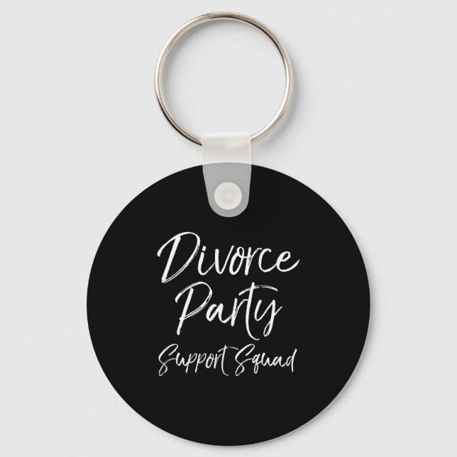 Divorce Party Suprt Squad Matching For Gro Funny T Keychain (Front)