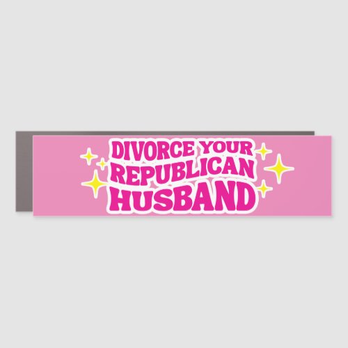 Divorce Your Republican Husband Bumper Car Magnet