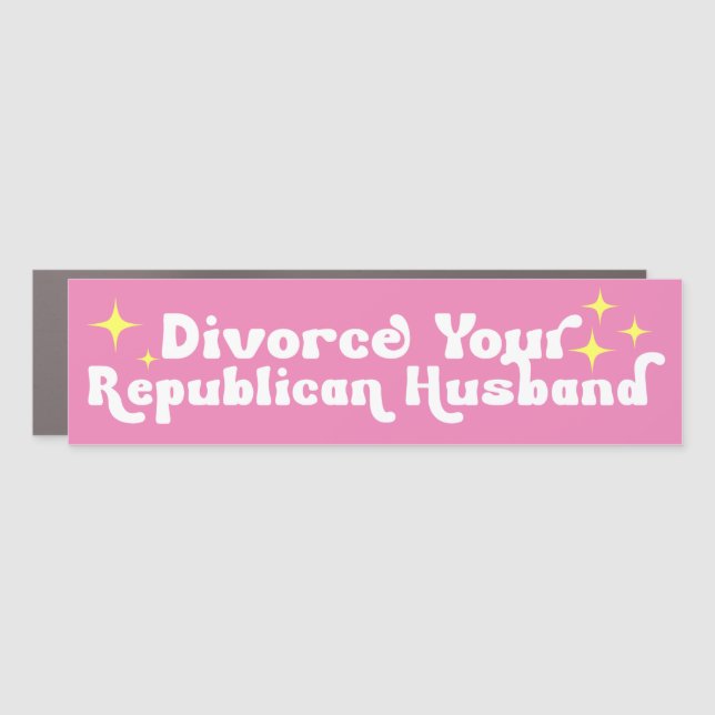 Divorce Your Republican Husband Bumper Car Magnet (Front)