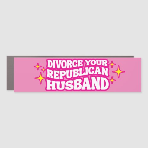 Divorce Your Republican Husband Bumper Car Magnet