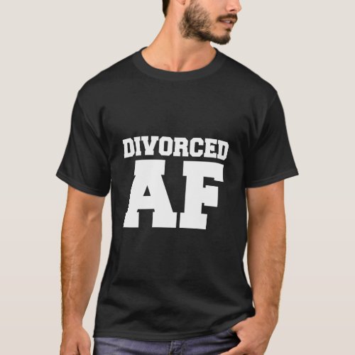 Divorced Af Single T_Shirt