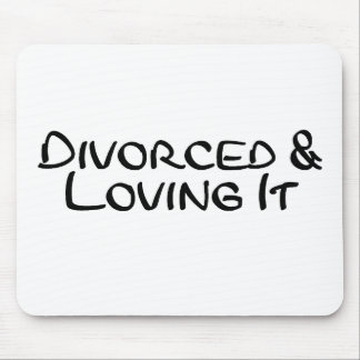 Divorced and Loving It Mouse Pad