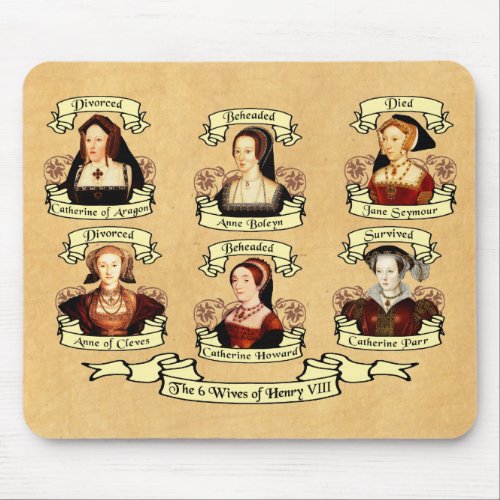 Divorced Beheaded DIed Wives of Henry VIII Mouse Pad