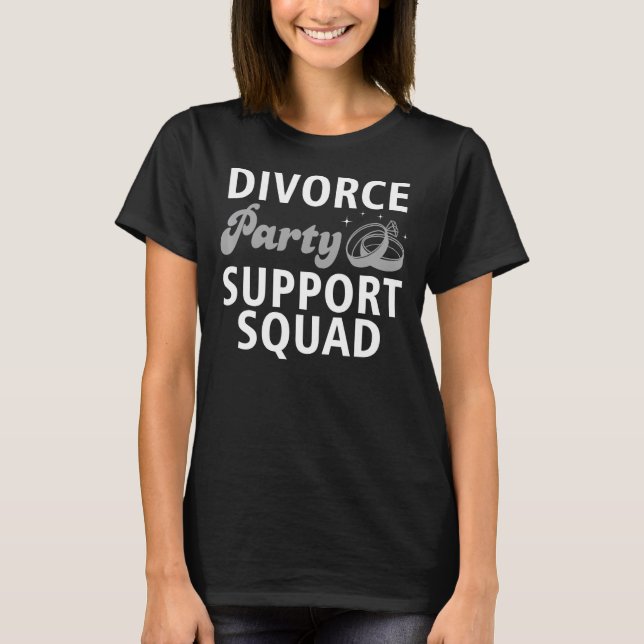 Divorced For Men Women Support Squad Divorce Party T-Shirt (Front)
