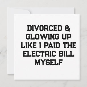 Divorced & Glowing Up Like I Paid the Electric Bil Invitation