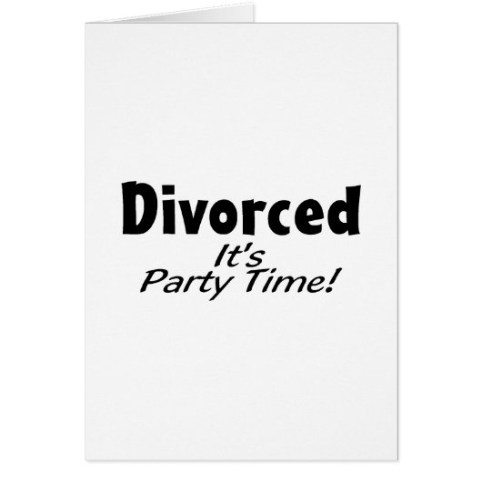 Divorced It's Party Time Cards (Front)