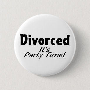 Divorced It's Party Time Pinback Button