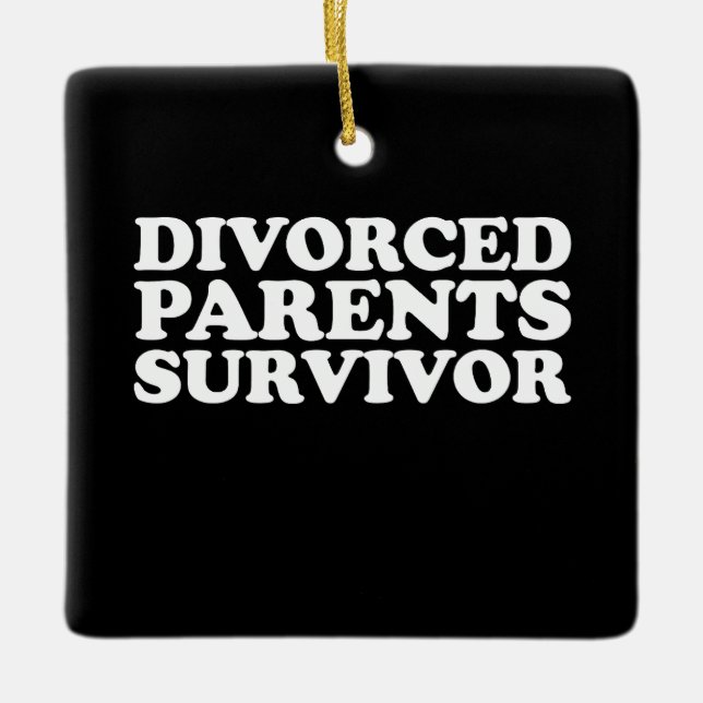 Divorced Parents Survivor Funny Ceramic Ornament (Front)