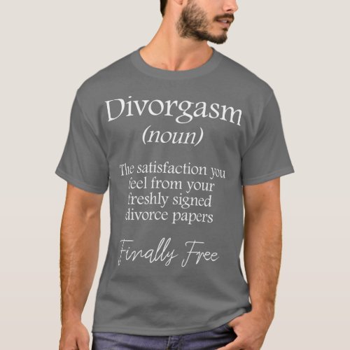 Divorgasm _ Funny Divorce Design  Party Gift T_Shirt
