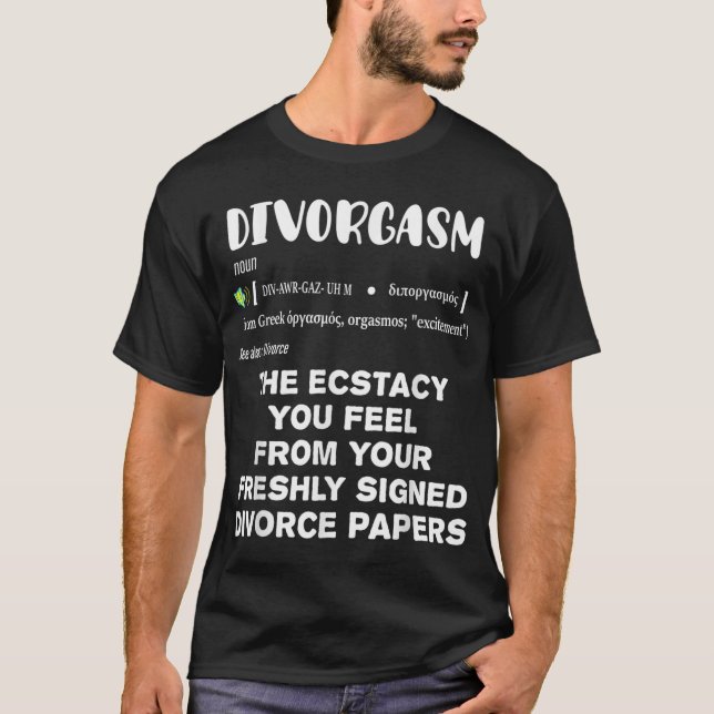 Divorgasm Funny Divorced Single Mom Divorce Party  T-Shirt (Front)