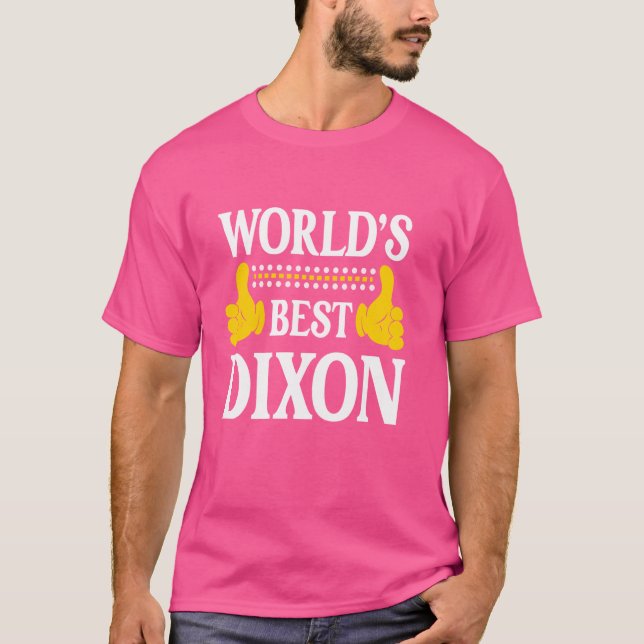 Dixon Surname Funny Team Family Last Name World's  T-Shirt (Front)