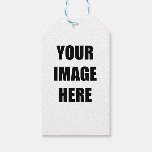 DIY Add Your Own Image Your Image here Gift Tags