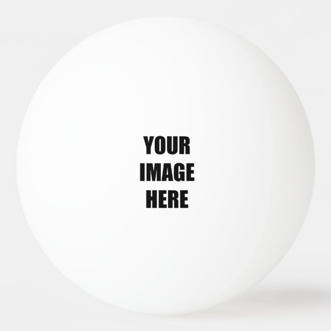 DIY, Add Your Own Image, Your Image here Ping Pong Ball (Front)