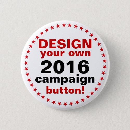 DIY Design Your Own Campaign Button Pin red stars
