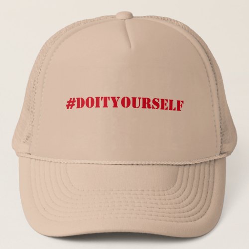 DIY Do it yourself improvement  Trucker Hat