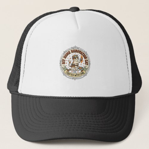 DIY Home Renovation Cat DIY Home Renovation Cat Vi Trucker Hat