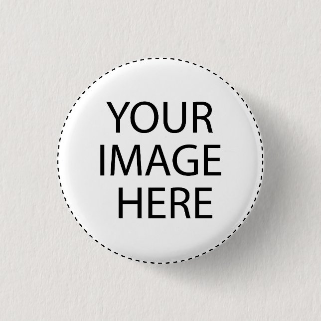 DIY Make It Just For You Zazzle Gift Pinback Button (Front)