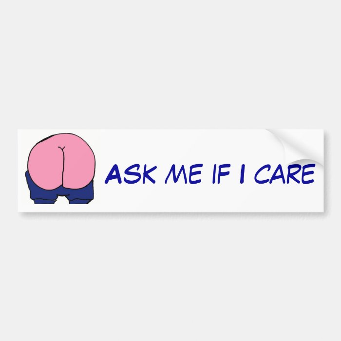 DJ  Ask me if I care sticker Bumper Sticker