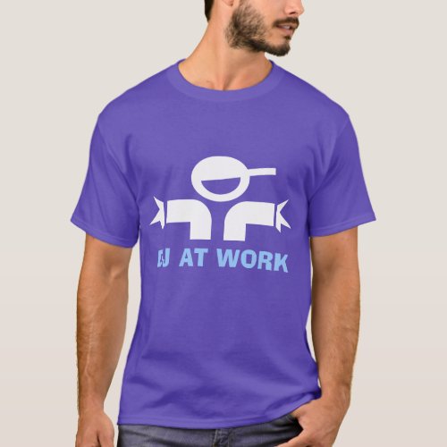 DJ at work t_shirt for dee jays