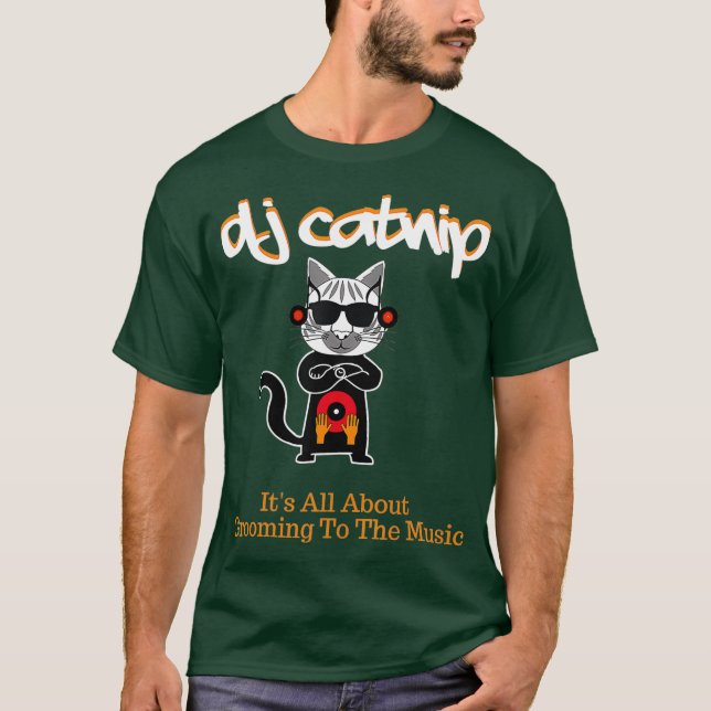 DJ Catnip Its All About Grooming To The Music T-Shirt (Front)
