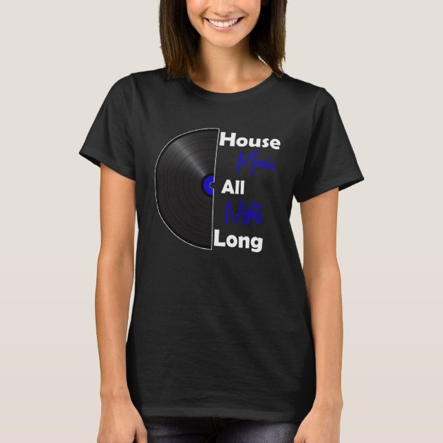 Dj House Music All Night Long  Vinyl Kandy Rave Ho T-Shirt (Front)