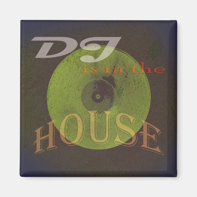 Dj is in the house musical cover magnet (Front)