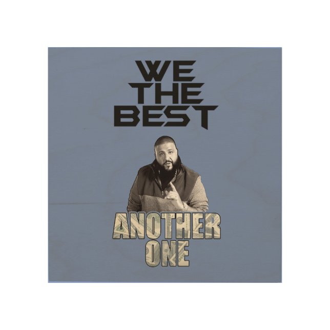 Dj khaled {we the best) wood wall art (Front)