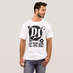 DJ Kick That Beat! T-Shirt