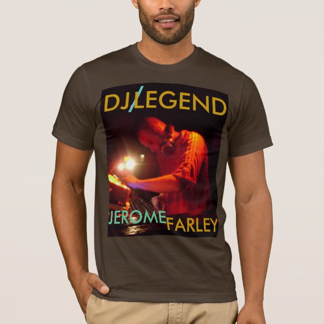, DJ , /, LEGEND, JEROME , FARLEY - Customized T-Shirt (Front)