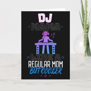 Dj Mama Like A Regular Mom But Cooler Card