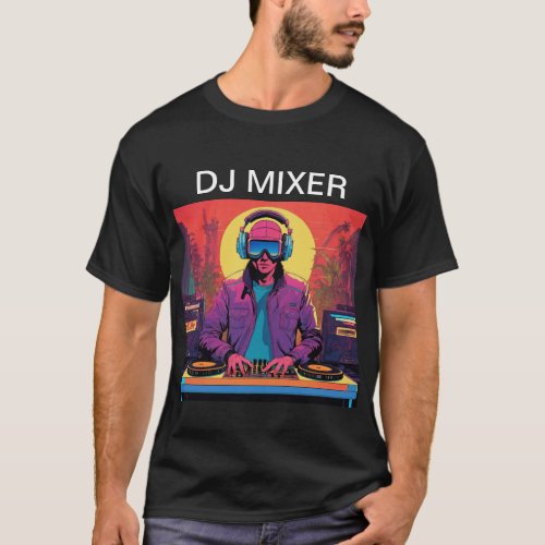 Dj mixer T_Shirt style individuality customer 