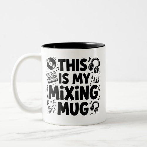 DJ Mixing Mug | Funny Music Lover Coffee Cup