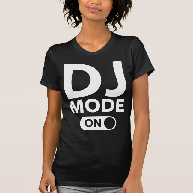 DJ Mode On T-Shirt (Front)
