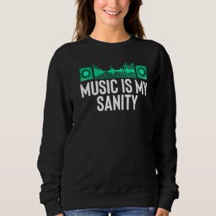 Dj Music  Music Player Sound Therapy Appreciation Sweatshirt