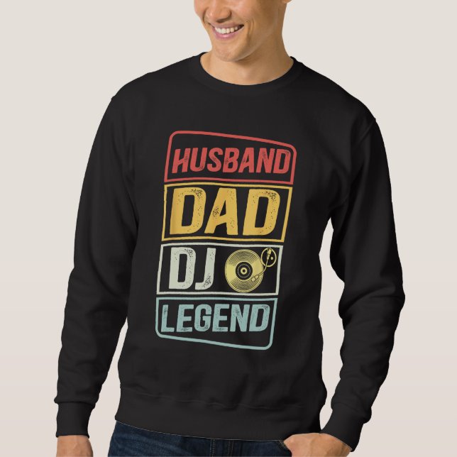 Dj Music player Husband Dad DJ Legend retro Father Sweatshirt (Front)