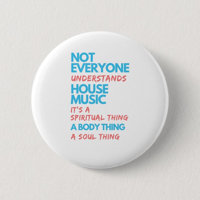 dj not everyone understands house music button (Front)