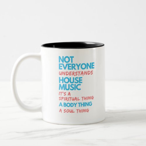 dj not everyone understands house music Two_Tone coffee mug